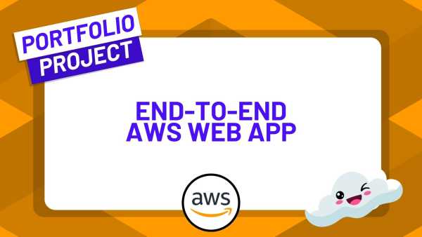 Build an End-to-End Web App from Scratch with AWS