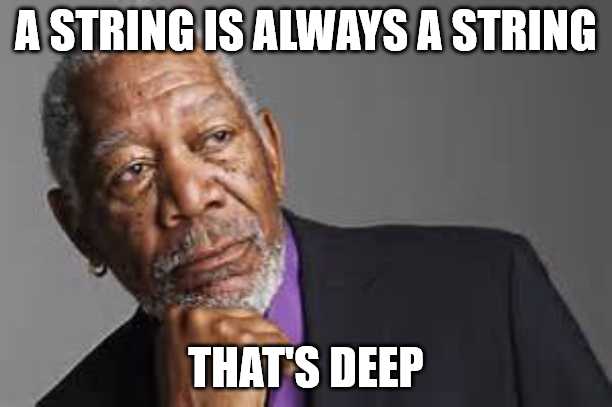 strings are strings