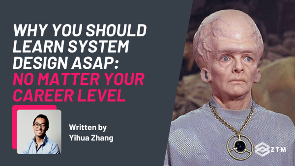 Why You Should Learn System Design ASAP (No Matter Your Level) preview